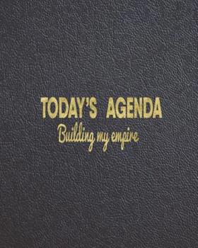 Paperback Today's Agenda Building My Empire: Productivity Monthly Planner and organizer with Project Planning, Goal Tracker, Action Plans and more. Best planner Book