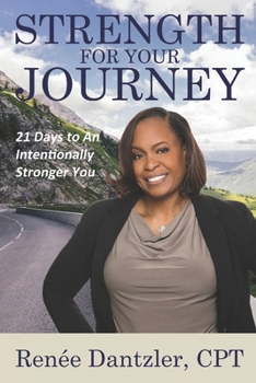 Paperback Strength For Your Journey: 21 Days to An Intentionally Stronger You Book
