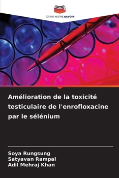 Paperback Amélioration de la toxicité testiculaire de l'enrofloxacine par le sélénium [French] Book