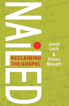 Paperback Nailed: Reclaiming the Gospel Book