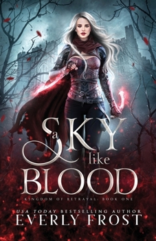 Paperback A Sky Like Blood (Kingdom of Betrayal, Book 1) Book
