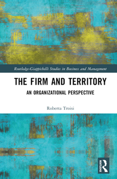 Hardcover The Firm and Territory: An Organizational Perspective Book