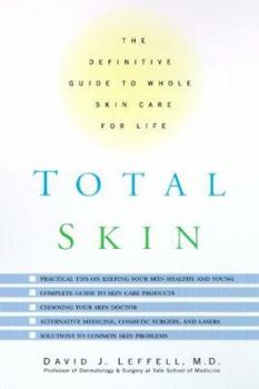 Hardcover Total Skin: The Definitive Guide to Whole Skin Care for Life Book
