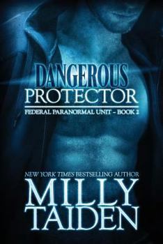 Paperback Dangerous Protector (Federal Paranormal Unit) Book