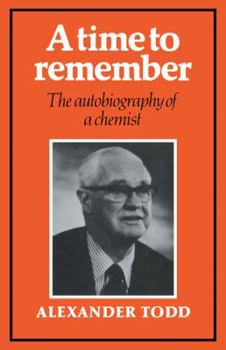 Paperback A Time to Remember: The Autobiography of a Chemist Book