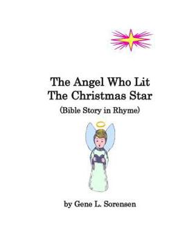 Paperback The Angel Who Lit The Christmas Star: Bible Stories in Rhyme Book