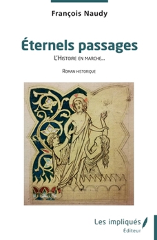 Paperback Éternels passages: L'Histoire en marche... [French] Book