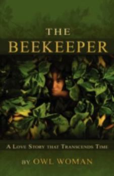 Paperback The Beekeeper: A Love Story That Transcends Time Book