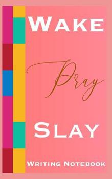 Paperback Wake Pray Slay Writing Notebook Book