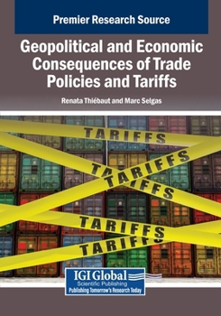 Geopolitical and Economic Consequences of Trade Policies and Tariffs