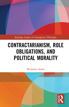 Hardcover Contractarianism, Role Obligations, and Political Morality Book