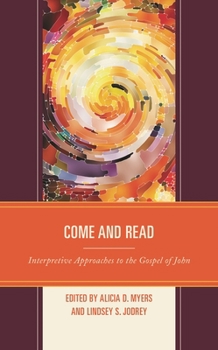 Paperback Come and Read: Interpretive Approaches to the Gospel of John Book