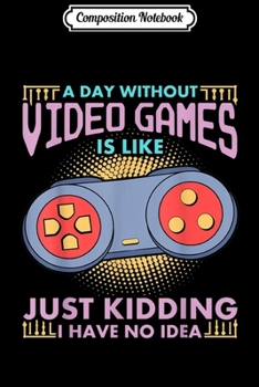 Composition Notebook: Gamer Gifts Video Game Lovers Funny Saying Gift For Gamers  Journal/Notebook Blank Lined Ruled 6x9 100 Pages