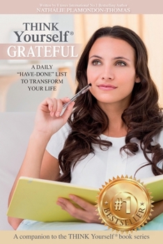 Paperback THINK Yourself(R) GRATEFUL: A Daily Have-Done List to Transform Your Life Book