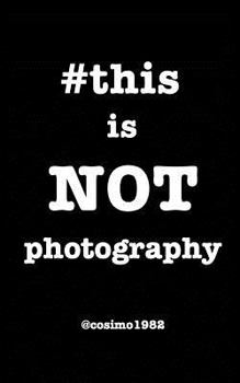 Paperback #thisisnotphotography Book