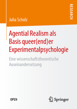 Paperback Agential Realism ALS Basis Queer(end)Er Experimentalpsychologie: Eine Wissenschaftstheoretische Auseinandersetzung [German] Book