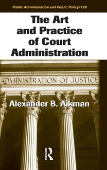 Hardcover The Art and Practice of Court Administration Book