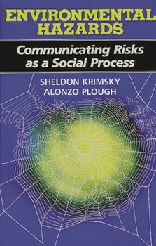 Paperback Environmental Hazards: Communicating Risks as a Social Process Book