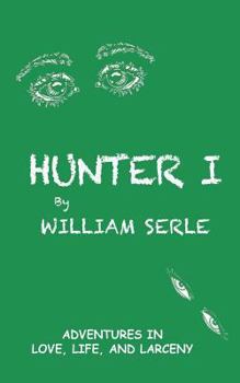 Paperback Hunter I: Adventures in Love, Life and Larceny Book