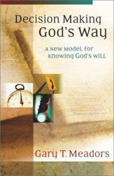 Paperback Decision Making God's Way: A New Model for Knowing God's Will Book