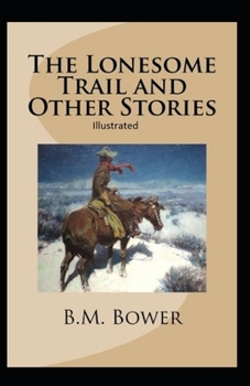 Paperback The Lonesome Trail and Other Stories Illustrated Book