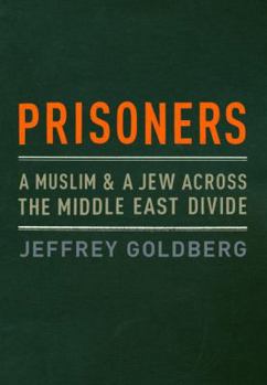 Hardcover Prisoners: A Muslim and a Jew Across the Middle East Divide Book