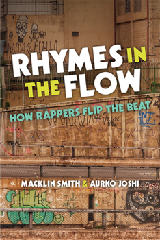 Hardcover Rhymes in the Flow: How Rappers Flip the Beat Book