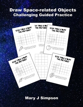 Draw Space-related Objects: Challenging Guided Practice