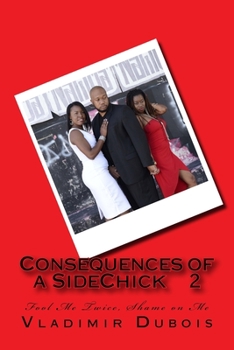 Paperback Consequences of a SideChick 2: Fool Me Twice, Shame on Me Book