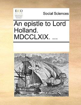 Paperback An Epistle to Lord Holland. MDCCLXIX. ... Book