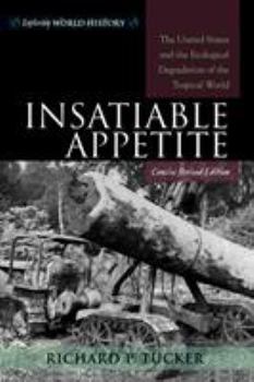 Paperback Insatiable Appetite: The United States and the Ecological Degradation of the Tropical World Book