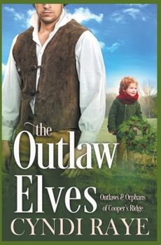 The Outlaw Elves - Book #6 of the Outlaws & Orphans of Cooper's Ridge