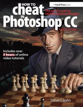 Paperback How to Cheat in Photoshop CC: The Art of Creating Realistic Photomontages Book