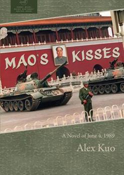 Paperback Mao's Kisses: A Novel of June 4, 1989 Book