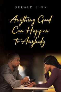 Paperback Anything Good Can Happen to Anybody Book