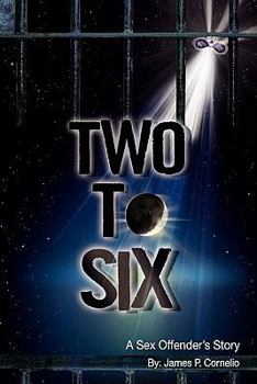 Paperback Two To Six: A Sex Offender's Story Book