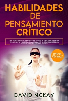 Paperback Habilidades de pensamiento cr?tico: Son herramientas que brindan desarrollo de tus habilidades en la resoluci?n de problemas y razonamiento. Mejore su [Spanish] Book