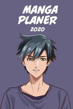 Manga Planer 2020 [Wöchentlich] [6x9]: Anime Manga Kalender Organizer Kalender Zeitplan für Produktivität und Zeitverwendung, Junge grün Augen violett Hintergrund (German Edition)