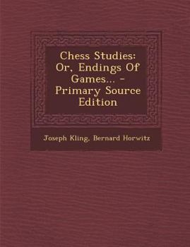 Paperback Chess Studies: Or, Endings of Games... - Primary Source Edition Book