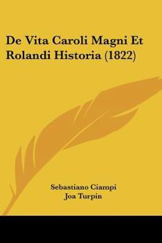 Paperback De Vita Caroli Magni Et Rolandi Historia (1822) [Latin] Book