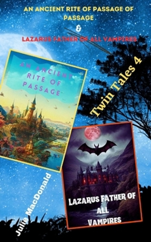 Paperback Twin Tales 4: An ancient rite of passage & Lazarus Father of all Vampires Book