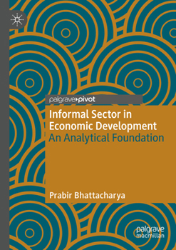 Paperback Informal Sector in Economic Development: An Analytical Foundation Book