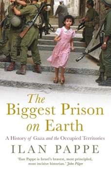 Paperback The Biggest Prison on Earth: A History of Gaza and the Occupied Territories Book