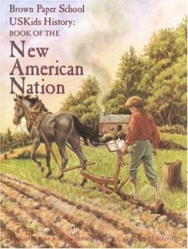 USKids History: Book of the New American Nation (Brown Paper School) - Book  of the Brown Paper School: US Kids History