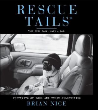 Paperback Rescue Tails: Portraits of Dogs and Their Celebrities Book