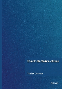 Paperback L'art de faire chier [French] Book