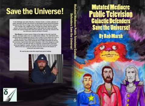 Paperback Mutated Mediocre Public Television Galactic Defenders Save the Universe! Book