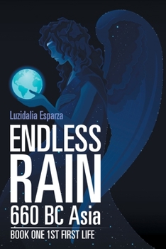 Paperback Endless Rain 660 Bc Asia: Book One 1St First Life Book