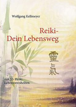 Paperback Reiki Dein Lebensweg: mit 55 Reiki Lebensweisheiten [German] Book