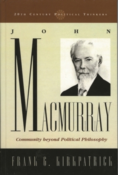 Paperback John Macmurray: Community beyond Political Philosophy Book